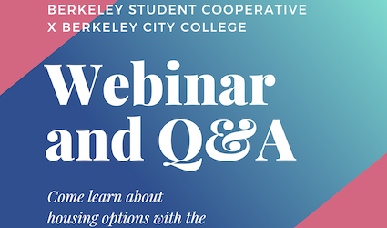 BERKELEY STUDENT COOPERATIVE X BERKELEY CITY COLLEGE: Webinar and Q&A