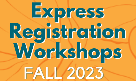 Express Registration Workshops